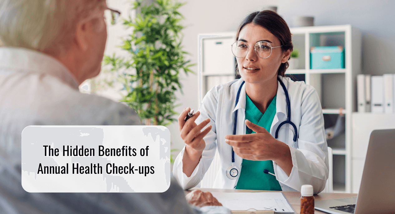 The Hidden Benefits of Annual Health Check-ups