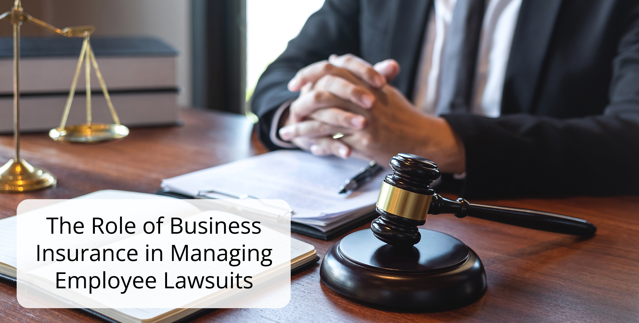 The Role of Business Insurance in Managing Employee Lawsuits