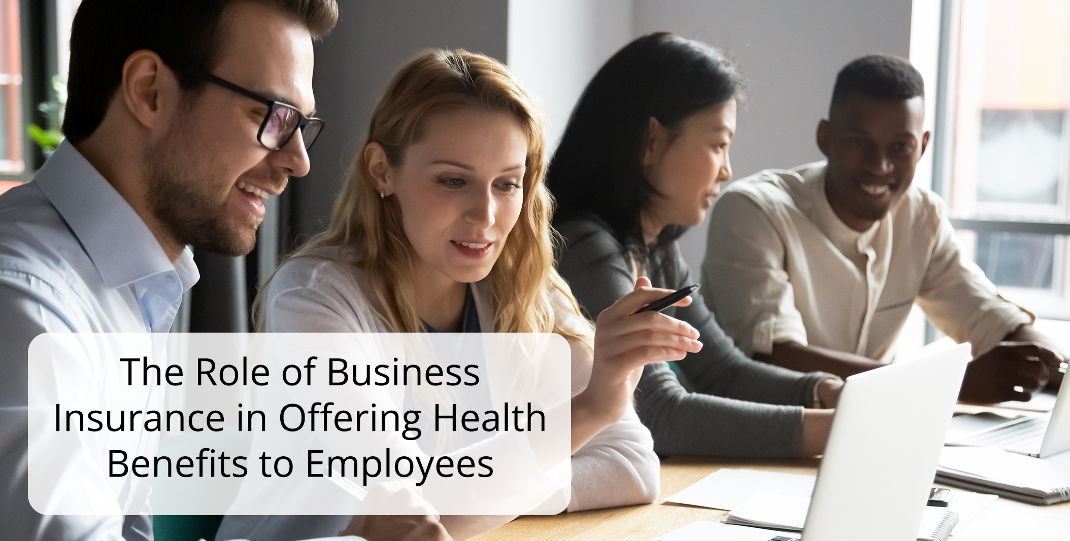 The Role of Business Insurance in Offering Health Benefits to Employees