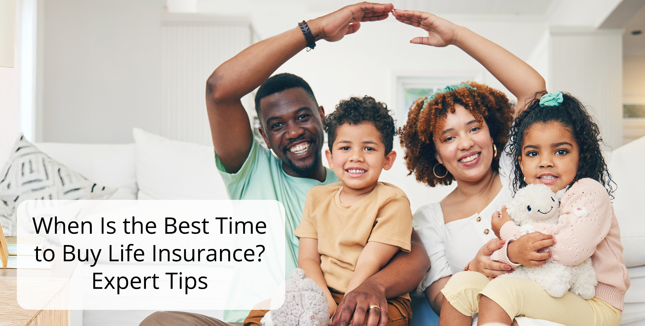 When Is the Best Time to Buy Life Insurance? Expert Tips